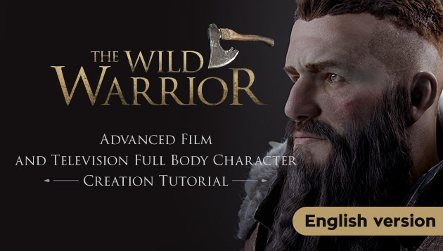 Wilderness Warrior - Advanced Film and Television Full Body Character Creation Tutorial