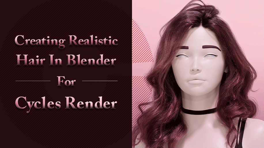 Creating Realistic Hair in Blender for Cycles Render