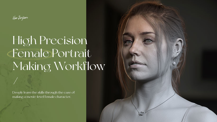 High Precision Female Portrait Making Workflow