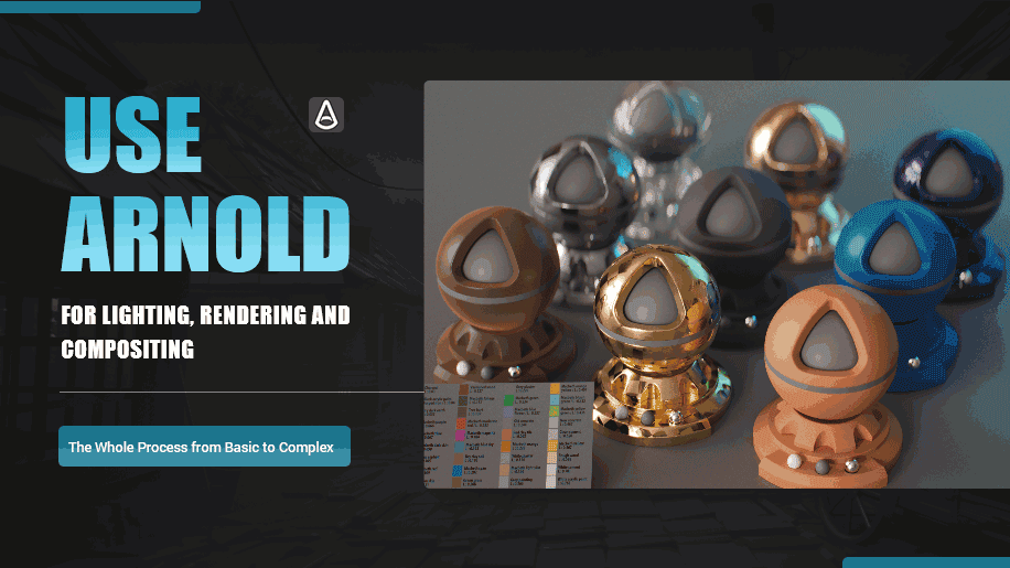 Use Arnold for Lighting, Rendering and Compositing