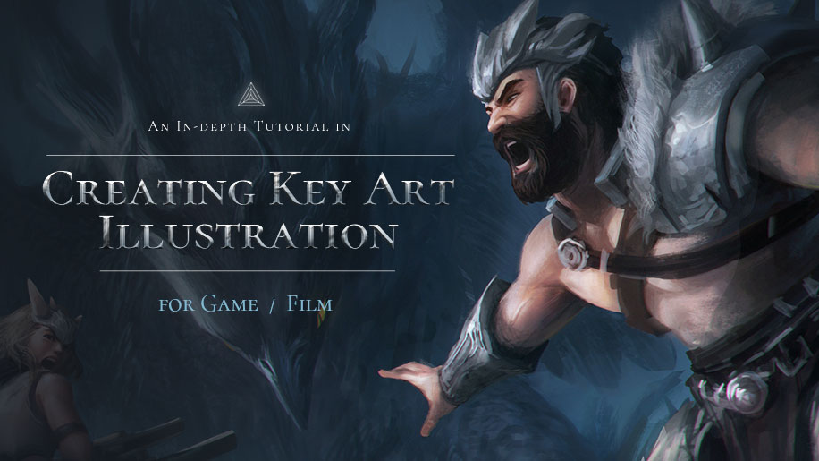 An In-Depth Tutorial in Creating Key Art Illustration for Game/Film An In-Depth Tutorial in Creating Key Art Illustration for Game/Film