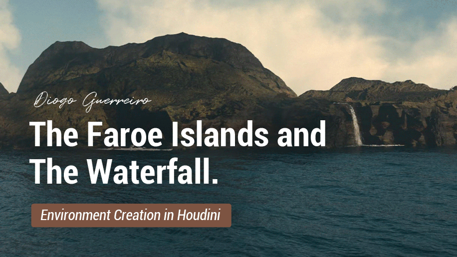 Environment Creation in Houdini: The Faroe Islands and The Waterfall