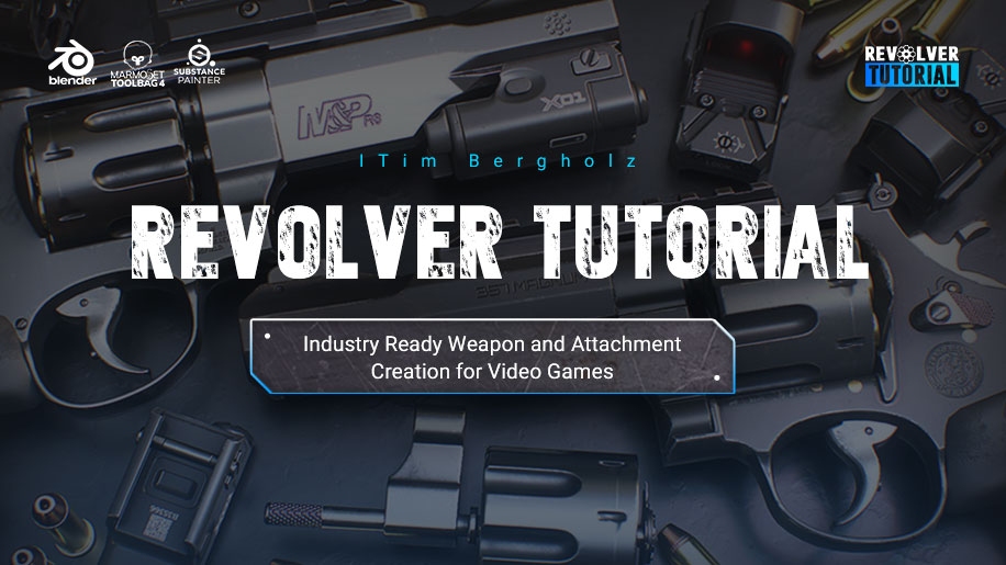 Revolver Tutorial - Industry Ready Weapon and Attachment Creation for Video Games