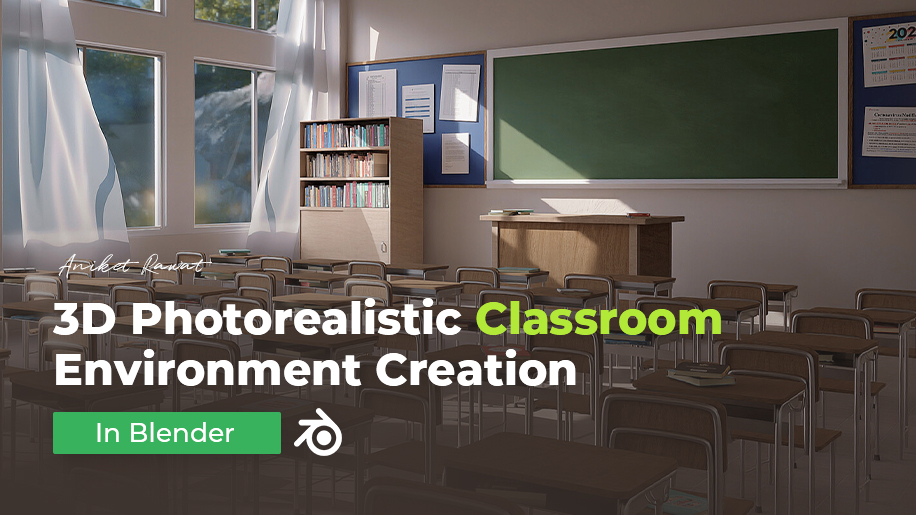 3D Photorealistic Classroom Environment Creation in BLENDER