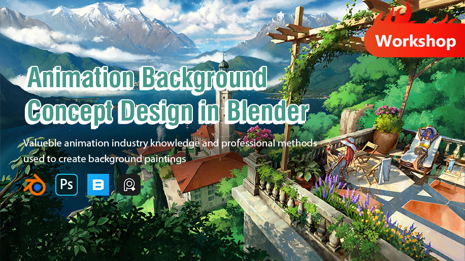 【Workshop Enroll Ⅲ】  Animation Background Concept Design in Blender