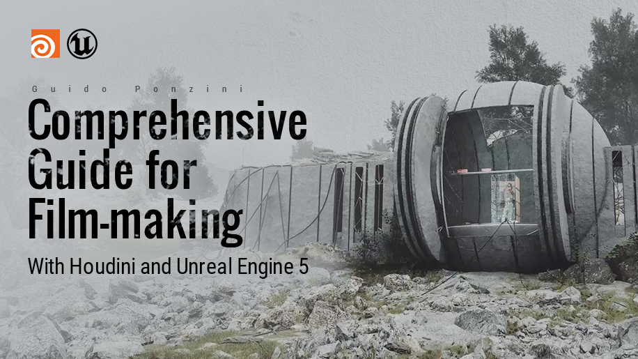 Comprehensive Guide for Film-making with Houdini and Unreal Engine 5