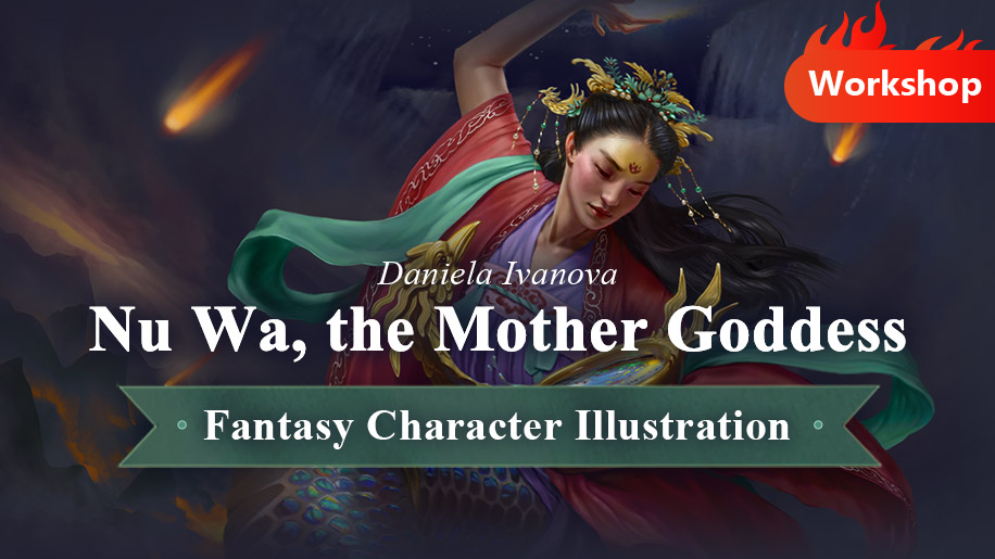 【Workshop】Fantasy Character Illustration: Nu Wa, the Mother Goddess