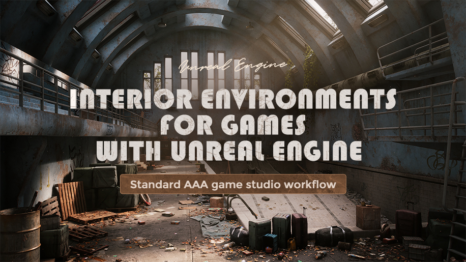 Interior Environments for Games with Unreal Engine