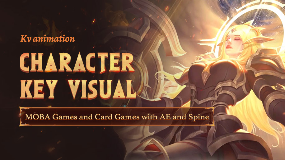 Character Key Visual of MOBA Games and Card Games with AE and Spine