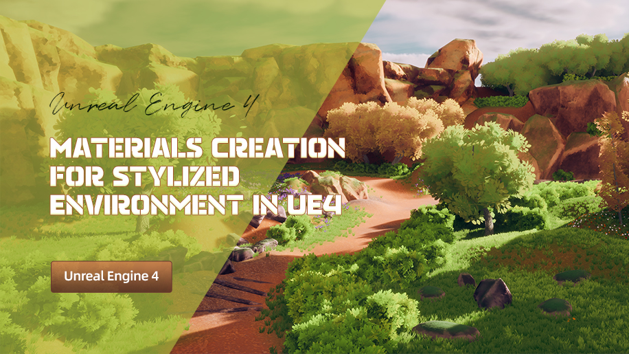 【Translation Fundraising】Materials Creation for Stylized Environment in UE4