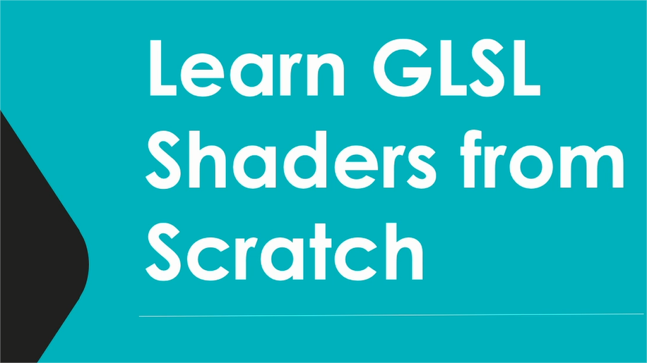 Learn GLSL Shaders from Scratch