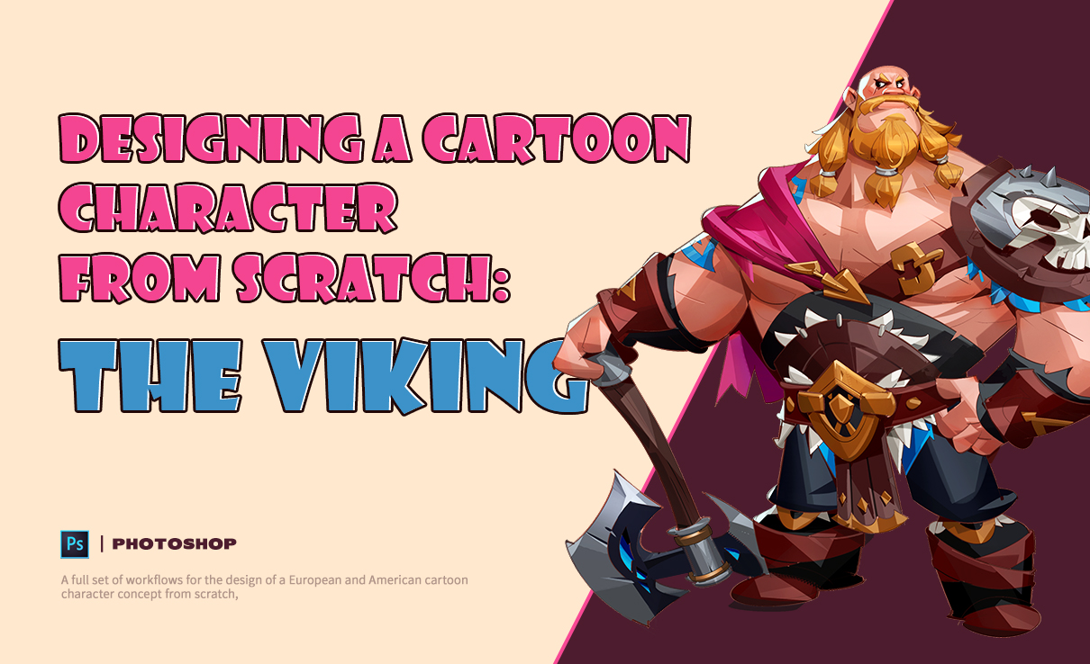 【Translation Fundraising】Designing A Cartoon Character from Scratch: The Viking