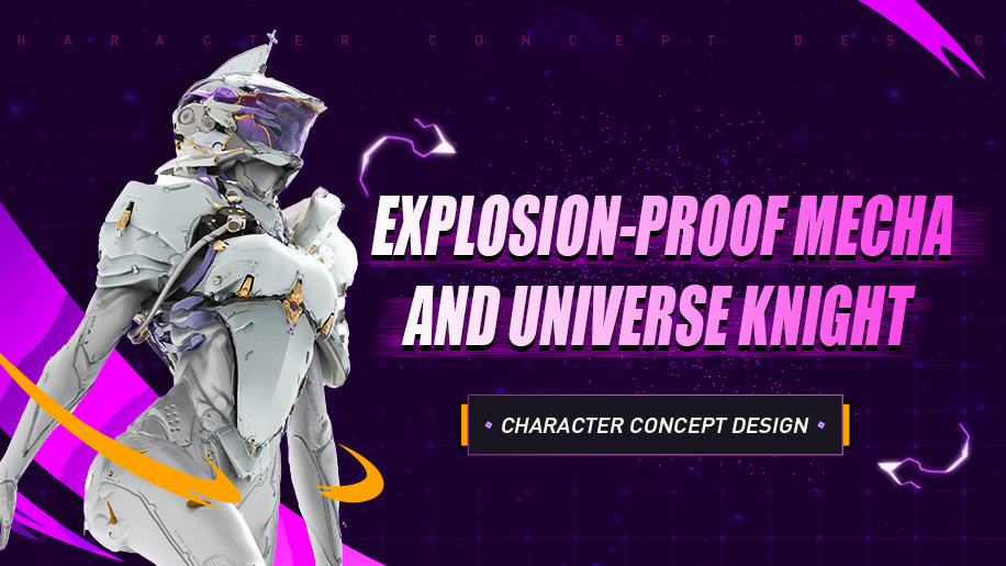 【Translation Fundraising】Character Concept Design: Explosion-proof Mecha and Universe Knight