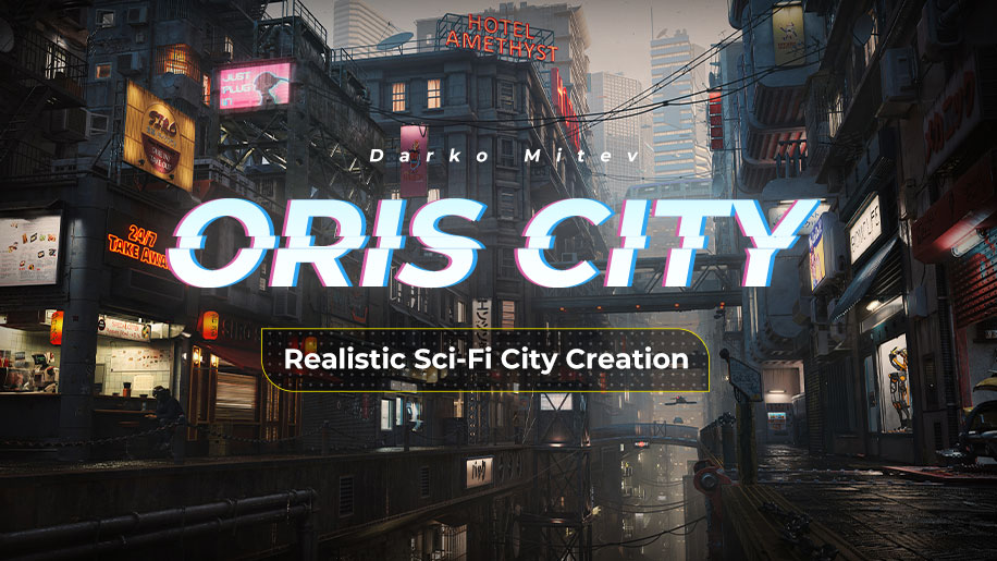 Realistic Sci-Fi City Creation: ORIS CITY