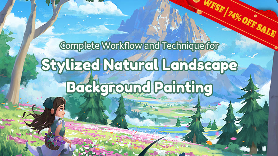 【74% OFF Sale!】Complete Workflow and Technique for Stylized Natural Landscape Background Painting