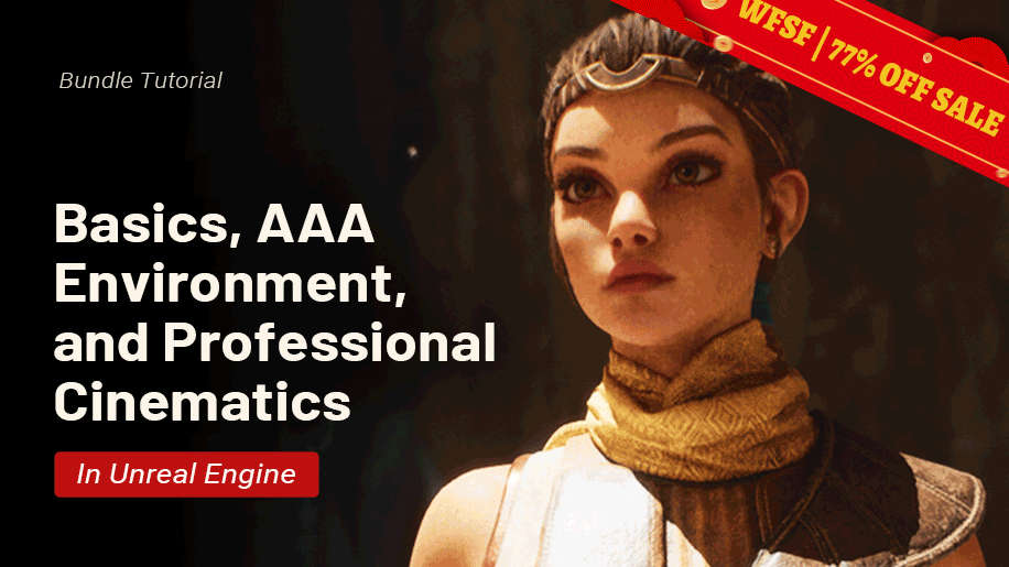【77% OFF Sale!】Basics, AAA Environment, and Professional Cinematics in Unreal Engine