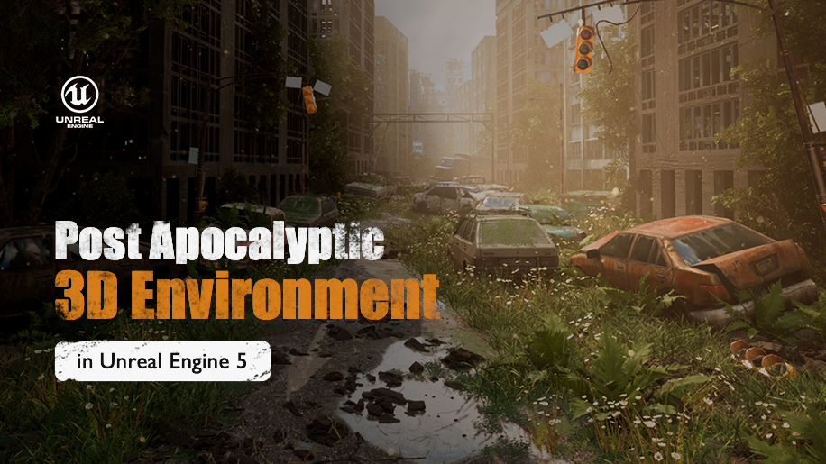 Post Apocalyptic 3D Environment in Unreal Engine 5