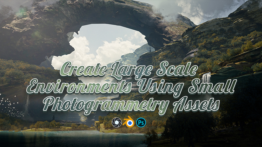 Create Large Scale Environments Using Small Photogrammetry Assets