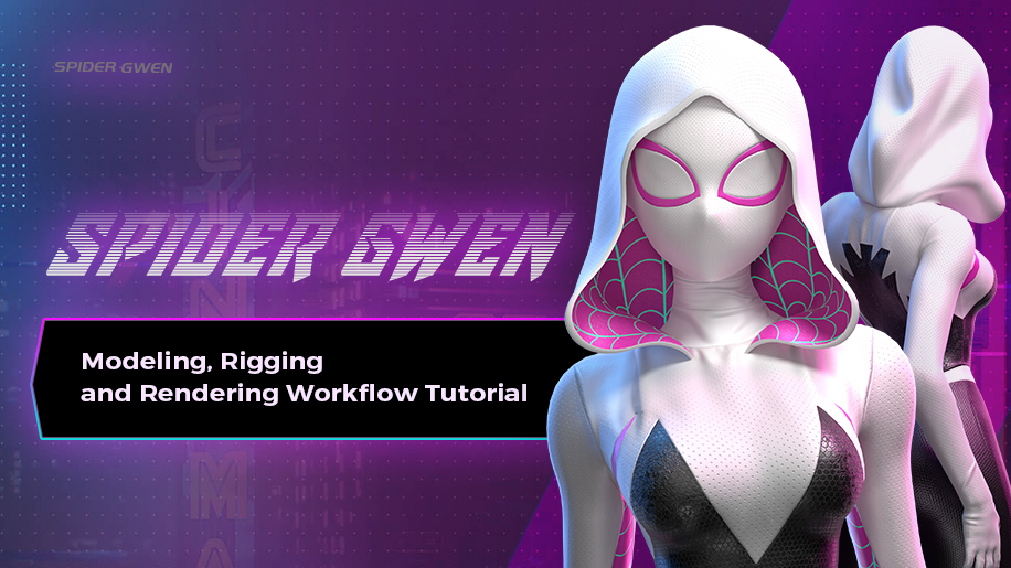【Translation Fundraising】Spider Gwen- Modeling, Rigging, and Rendering Workflow Tutorial