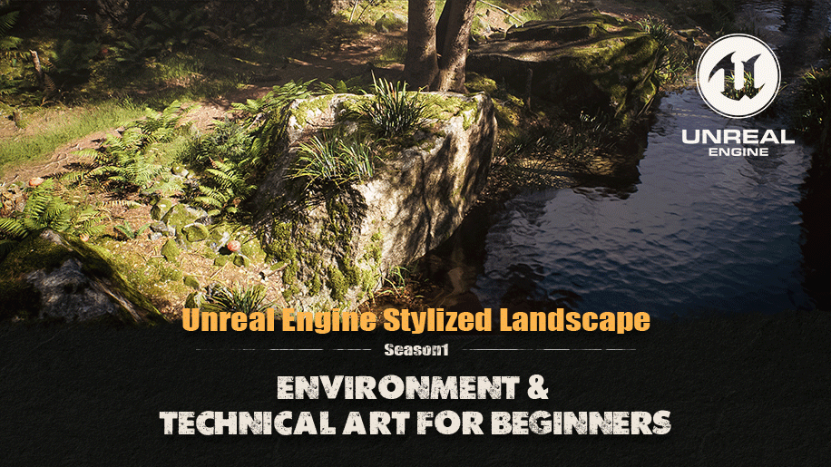 Unreal Engine Stylized Landscape Season 1 – Environment & Technical Art for Beginners Unreal Engine Stylized Landscape Season 1 – Environment & Technical Art for Beginners