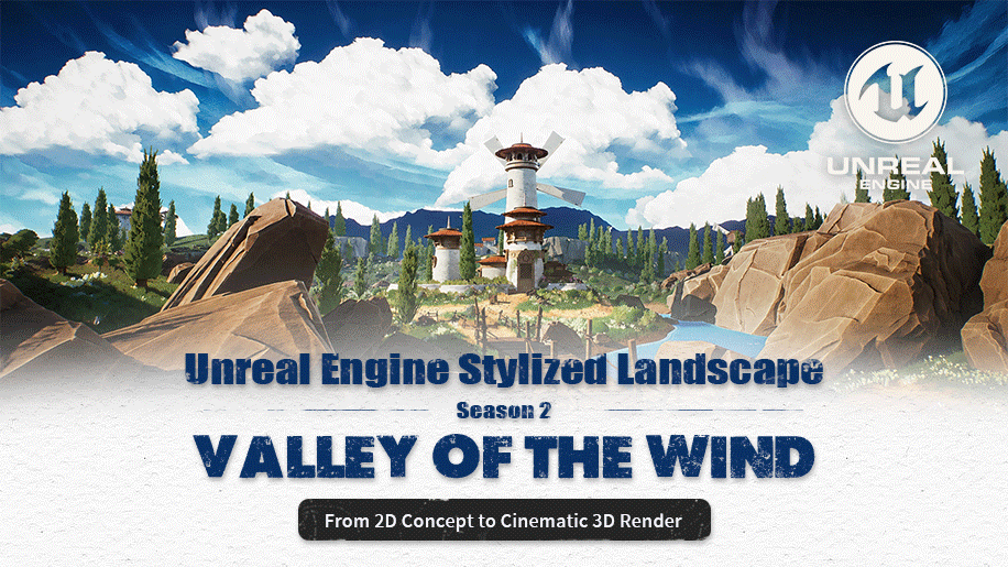 Unreal Engine Stylized Landscape Season 2- Valley of the Wind